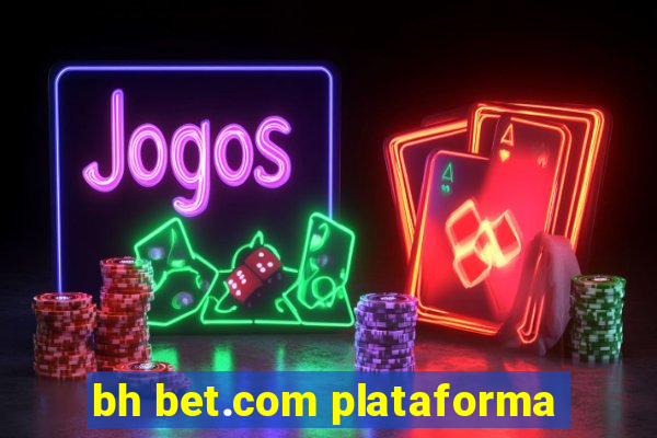 bh bet.com plataforma